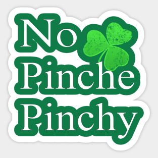 No Pinche Pinchy St Patricks Day Mexican Irish Splangish Sticker